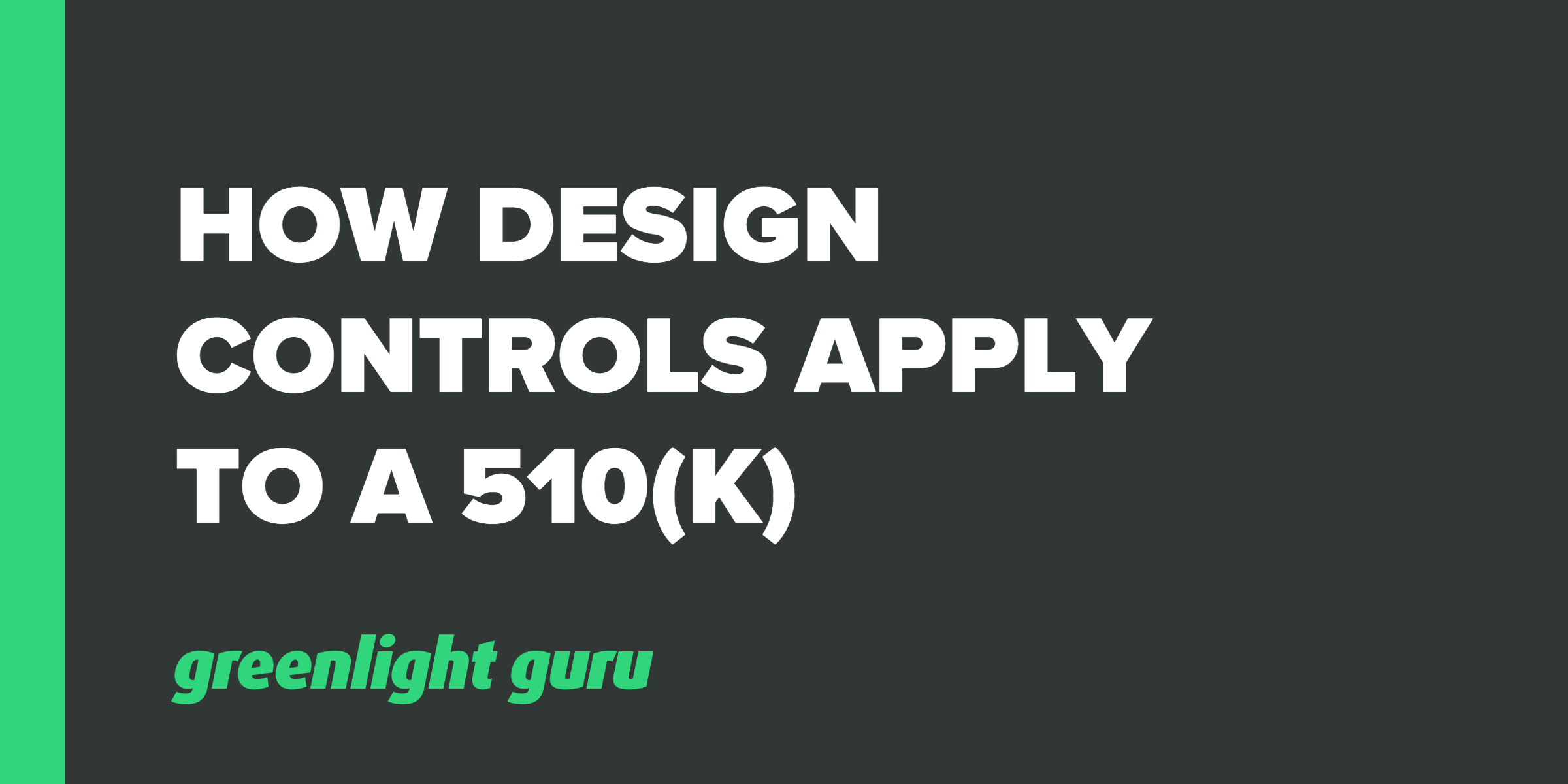 How Design Controls Apply To The 510 k Process how-design-controls-apply-to-the-510-k-process